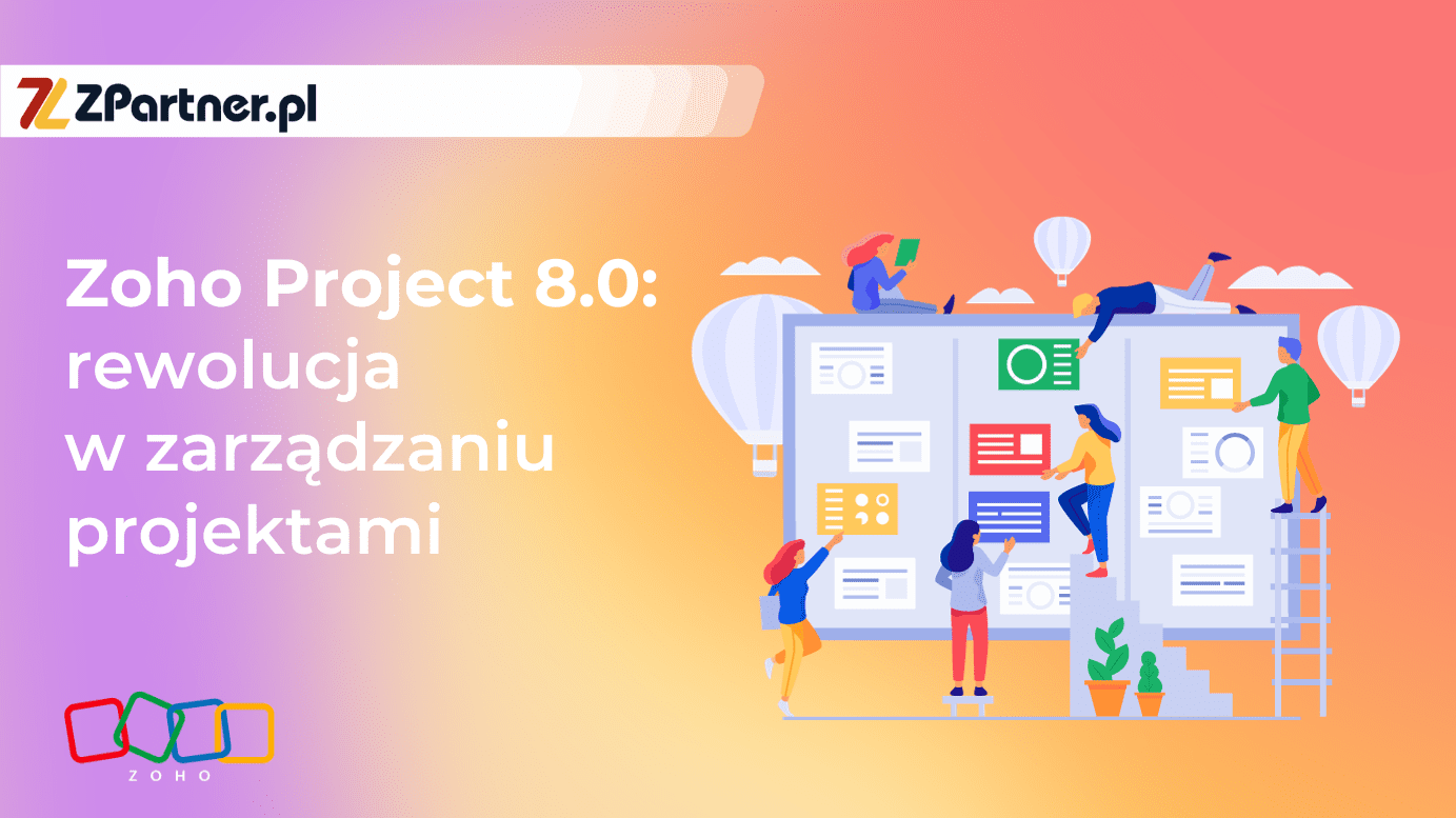 Zoho Project 8.0: rewolucja w zarządzaniu projektami
